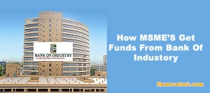 How MSMEs Get Funds From Bank Of Industry