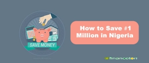 How To Save one million Naria In Nigeria