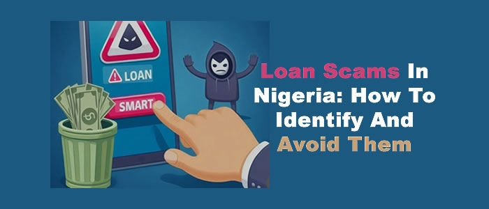 Loan Scams in Nigeria: How to Identify and Avoid Them