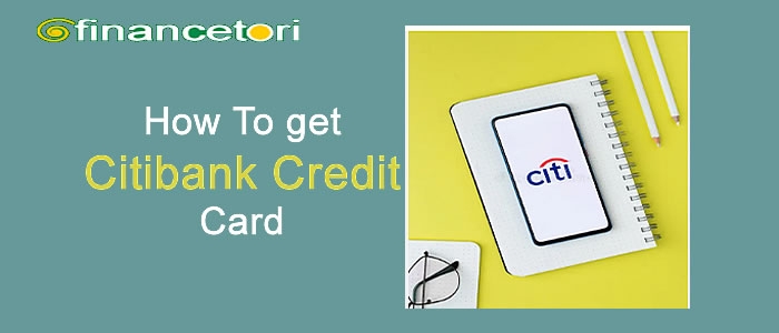 How To Get Citibank Credit Card