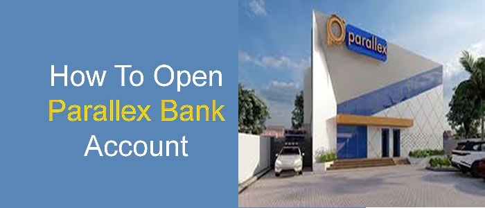How To Open Parallex Bank Account