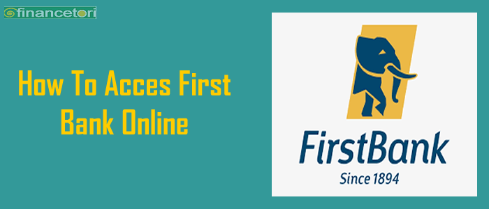 How To Access First Bank Online